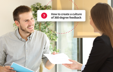 How To Create A Culture Of 360 Degree Feedback