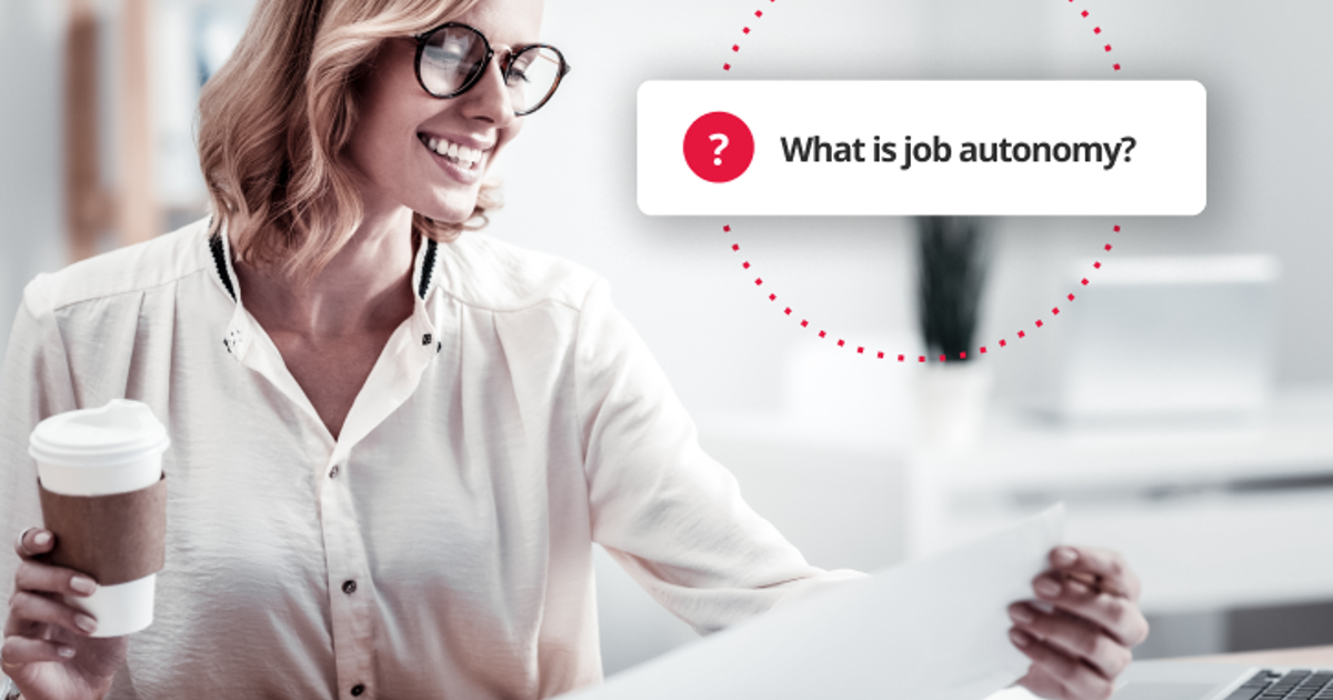Jobdesc Autonomous Why job autonomy at work is important - PeopleHR